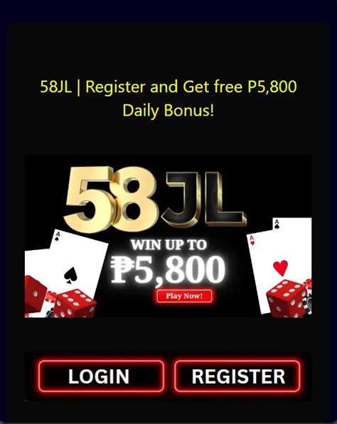 58JL: Register Now to Get Free ₱3,000 Bonus as a New Member.